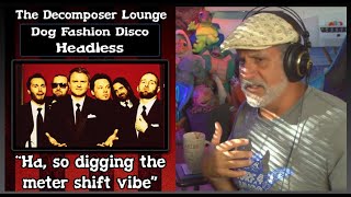 DOG FASHION DISCO Headless Composer Reaction The Decomposer Lounge Music Reactions
