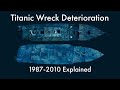 Titanic Wreck Deterioration: 1987-2010 Explained.