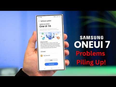 "One UI 7 Problems Piling Up!"