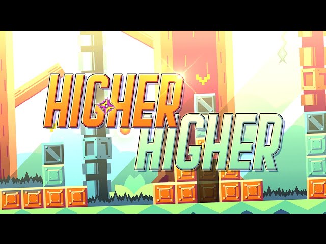 Higher Higher by Rawin | Geometry Dash 2.11 class=