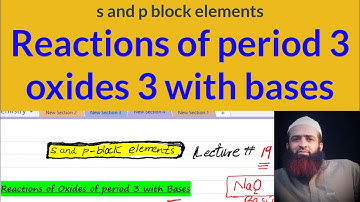 Reactions of period 3 oxides with bases, s and p block elements, Lecture # 19, urdu/hindi