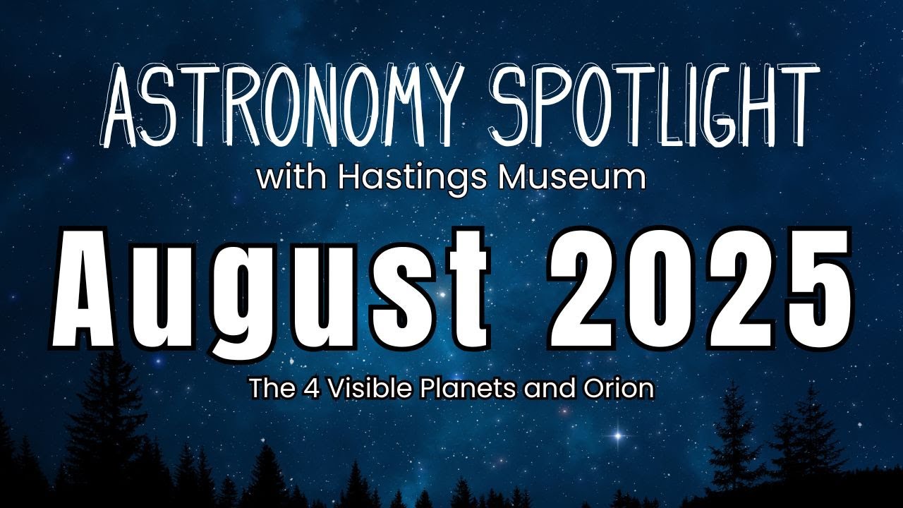 Astronomy Spotlight August 2025