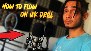 HOW TO FLOW ON UK DRILL BEATS