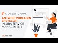 Antwortvorlagen in Jira Service Management erstellen | Jira Tutorial (deutsch)