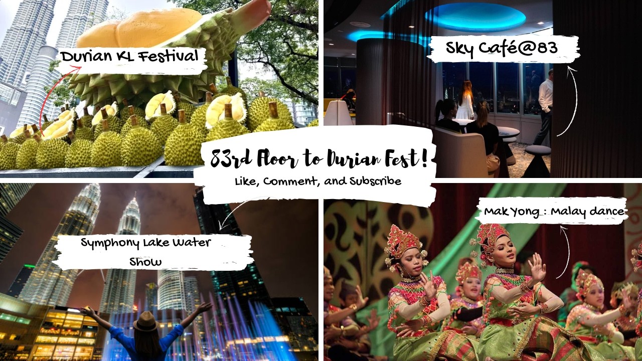Lens:31) Petronas Twin Towers 86th Floor + SkyCafe 83,Durian Fest & Traditional Dance in KualaLumpur
