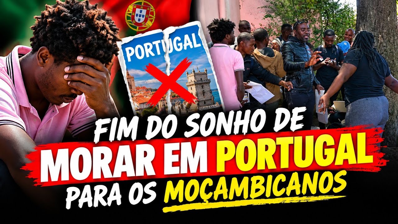 É O FIM DO SONHO DO SONHO MOÇAMBICANO DE RESIDIR EM PORTUGAL!?