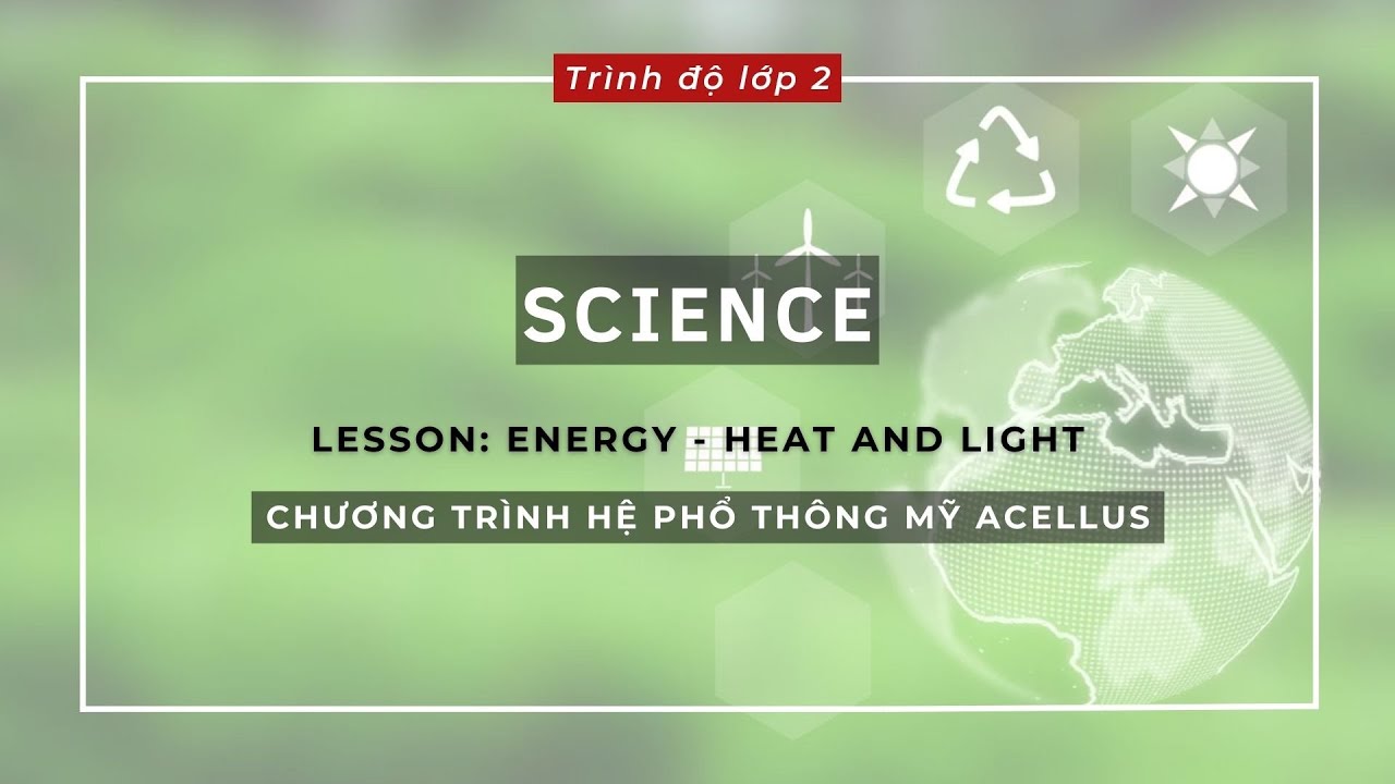 ENERGY HEAT & LIGHT ICS VIET NAM ics_viet_nam learnenglish 