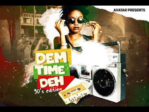 Avatar "Dem Time Deh" 90's Edition (Reggae, R&B, Dancehall, Hip hop)