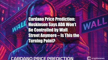 Cardano Price Prediction: Hoskinson Says ADA Won’t Be Controlled