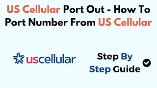 US Cellular Port Out - How To Port Number From US Cellular