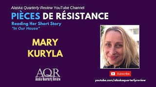 Mary Kuryla Reads Her Short Story "In Our House"