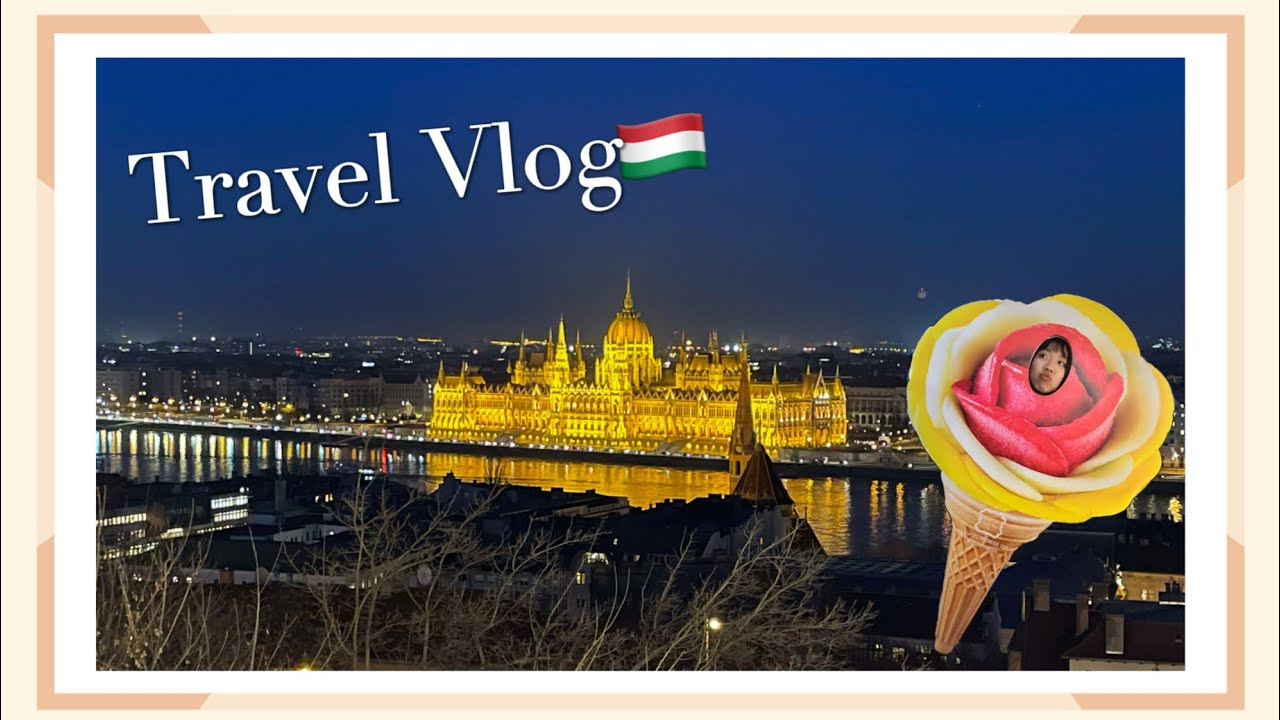 波蘭交換Vlog🇵🇱｜歐洲美食之都-布達佩斯🇭🇺😻