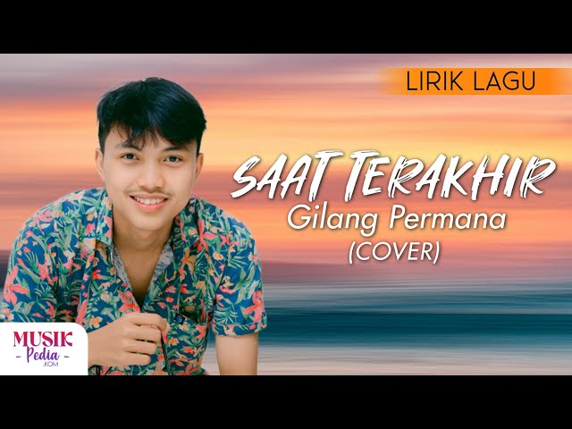 Gilang Permana - Saat Terakhir (Cover) | Lirik Lagu class=