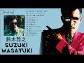 BGM Suzuki Masayuki 名曲ヒット曲 ღ 12 鈴木雅之 ベストソング 