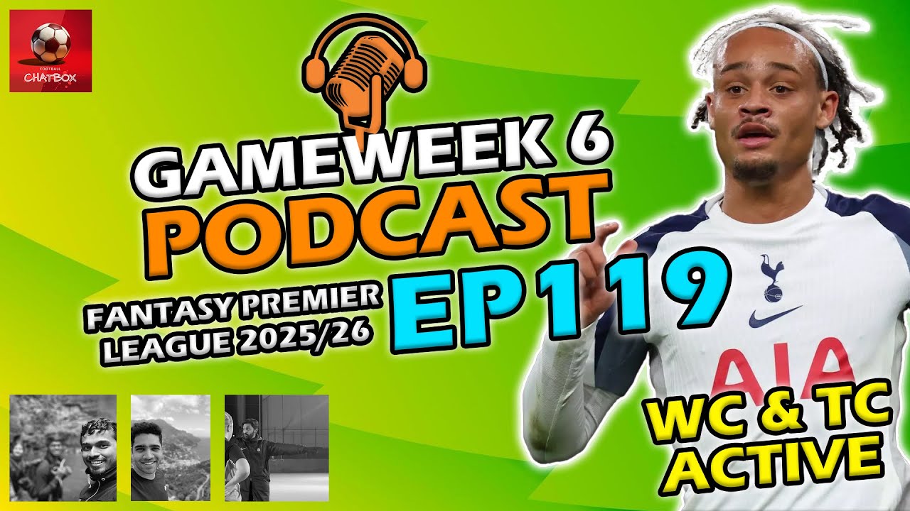 WILDCARD & TRIPLE CAPTAIN ACTIVE 🔥 | FPL GAMEWEEK 6 PODCAST| Fantasy Premier League Tips 25/26