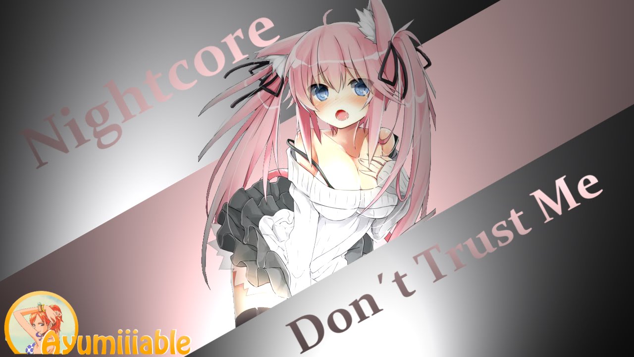 Nightcore Don't Trust Me