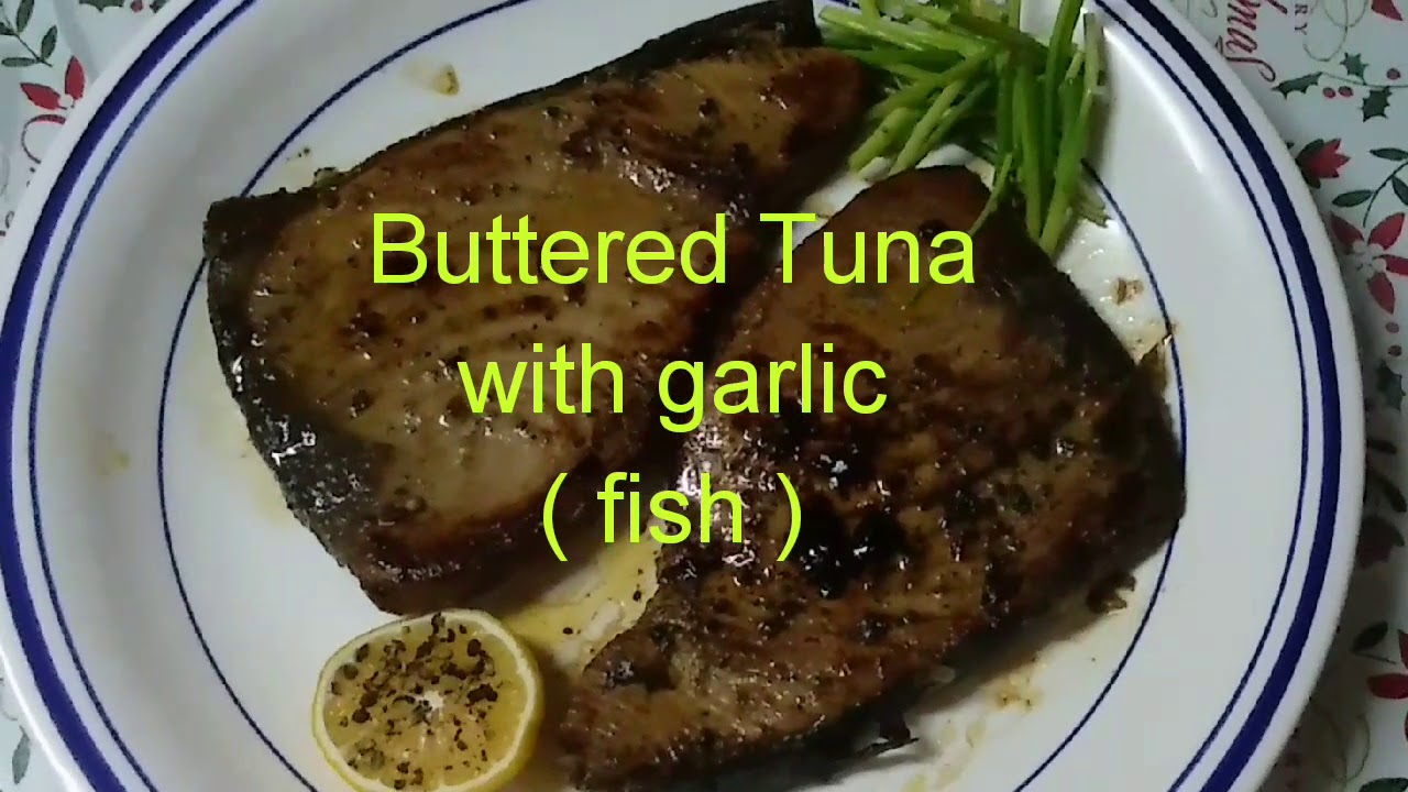 BUTTERED TUNA WITH GARLIC! YouTube