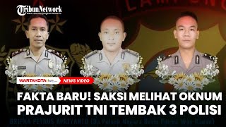 Fakta Baru Terungkap! Saksi Melihat Oknum Prajurit TNI Tembak 3 Polisi di TKP Sabung Ayam