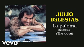 Julio Iglesias  La Paloma traditional the Dove