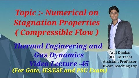 Numerical on Stagnation Properties ( Gas Dynamics ) TE&GD Video Lecture By- Atul Dhakar