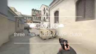 cloud CSGO - 3 man p250/AWP clutch!