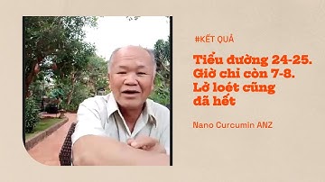 Từng Tiểu Đường Nặng 25 Chấm, Nhập Viện Liên Tục – Chú Nam Hồi Phục Ngoạn Mục Nhờ Nano Curcumin ANZ!