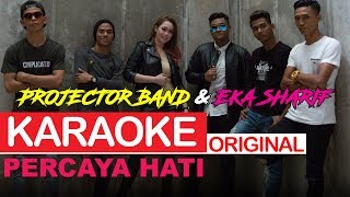 Projector Band & Eka Sharif - Percaya Hati (ORIGINAL KARAOKE)