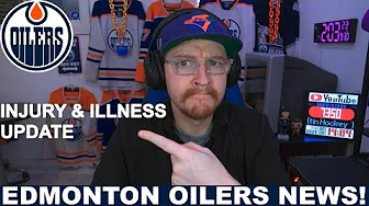 Oilers News Update! | Injuries & Illness | Lineup Discussion