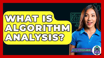What Is Algorithm Analysis? - Next LVL Programming