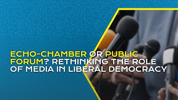 Echo-chamber or public forum? Rethinking the role of media in liberal democracy | RECLAIM