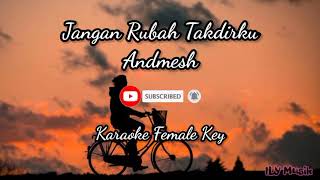 Andmesh - Jangan Rubah Takdirku (Karaoke Piano) Female Key