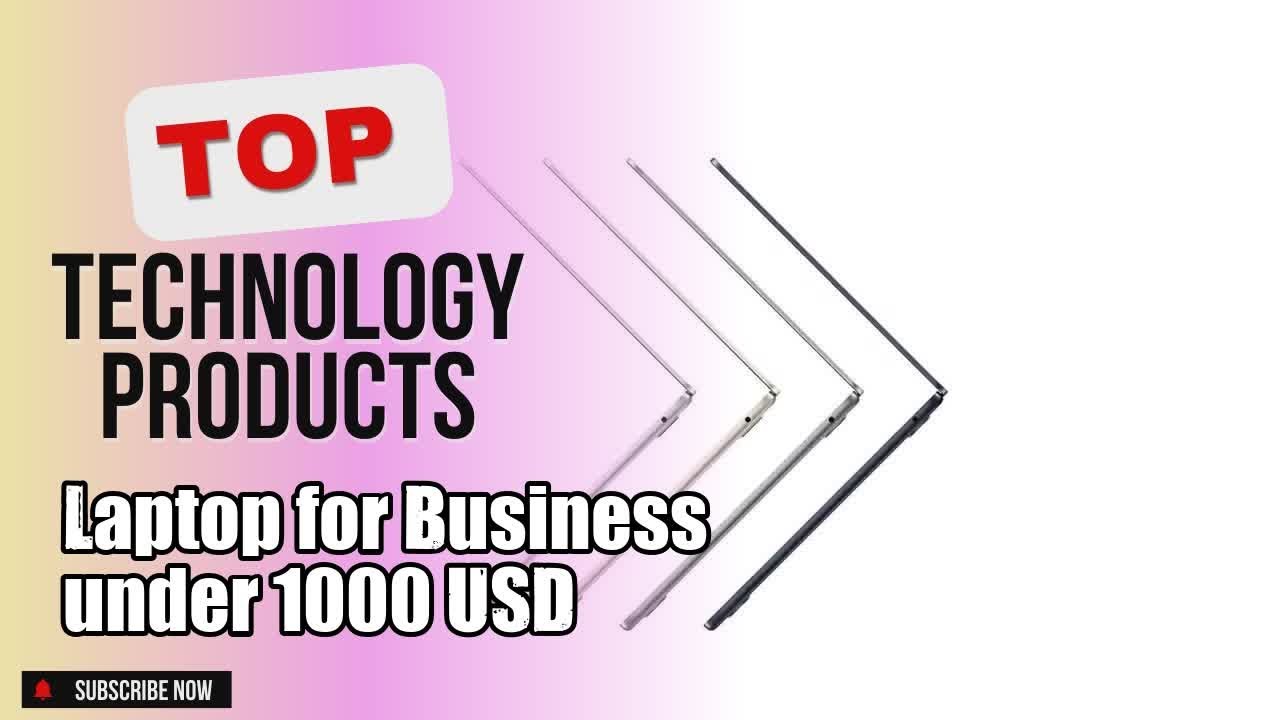 Top 3 Technology products about Laptop for Business under 1000 USD BEST of All Time