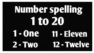 1 to 20 spelling. numbers name 1 to 20 with spelling. number words.12345.One to Twenty.