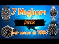 Top 7 Orologi Diver's da 200 mt ⌚ sotto i 180€
