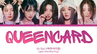 (G)I-DLE - '퀸카 (Queencard)' Lyrics (Han/Rom/Eng/가사) Color Coded Lyrics