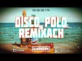 Disco polo w vixiarskich remixachwakacje 2022 megamix vol8 dj krystek