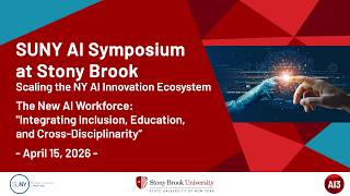2026 SUNY AI Symposium at Stony Brook - The New AI Workforce