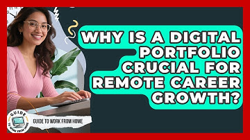 Why Is A Digital Portfolio Crucial For Remote Career Growth? - Guide To Work From Home