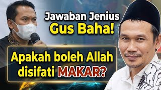 FULL Answer of Genius Gus Baha || Can Allah Be Described as Makar ❓❓❓