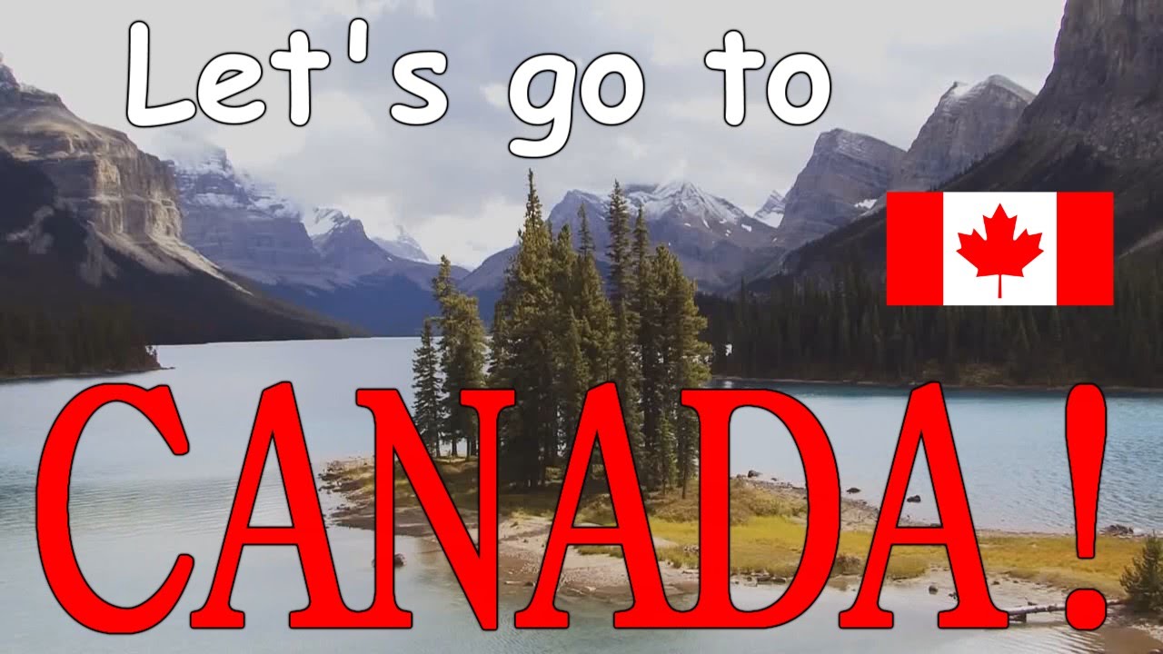 Let's go to Canada: Unofficial Canadian Tourism Video ...