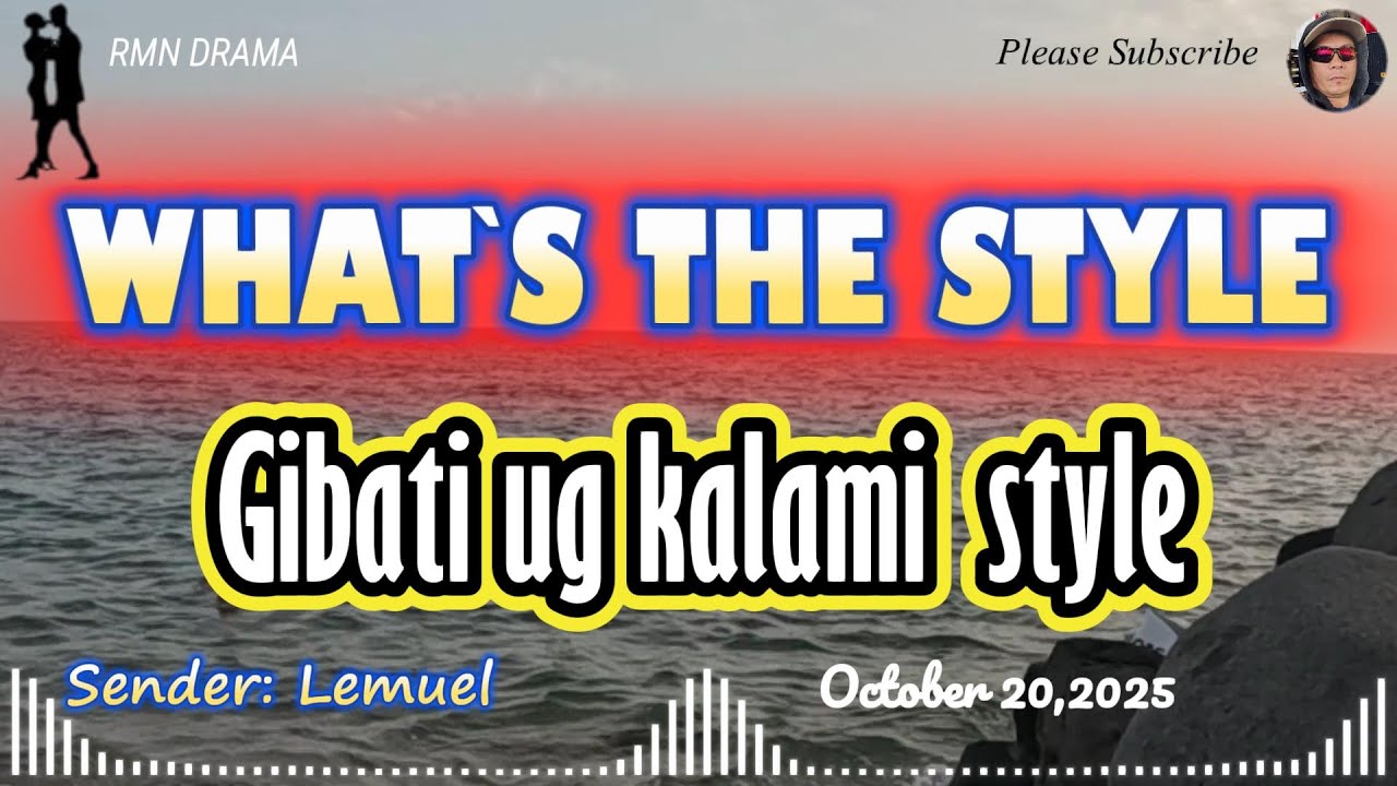 WHAT'S THE STYLE | GIBATI UG KALAMI STYLE | SENDER: LEMUEL | OCTOBER 20,2025 | RMN DRAMA BISAYA