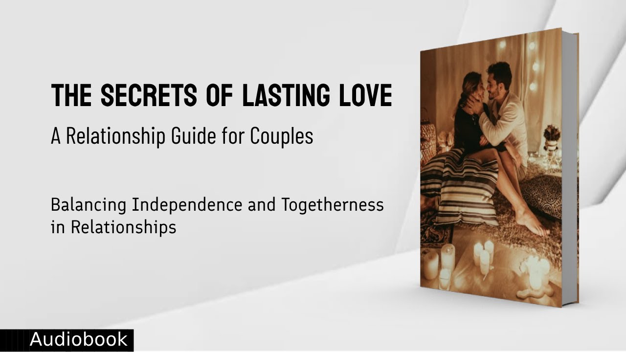 The Secrets of Lasting Love: A Relationship Guide for Couples | Audiobook