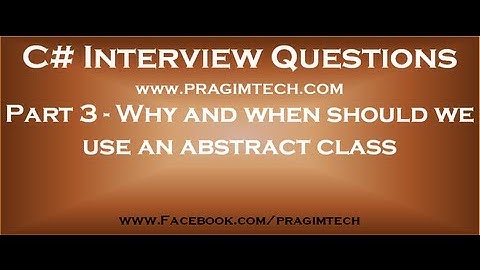 Part 3   Why and when should we use an abstract class