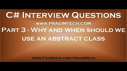 Part 3   Why and when should we use an abstract class