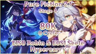 【HSR】E1S1 Robin x E0S1 Seele Hypercarry 80K Score 0 Cycle Clear - Pure Fiction 2.1 Both Halves!