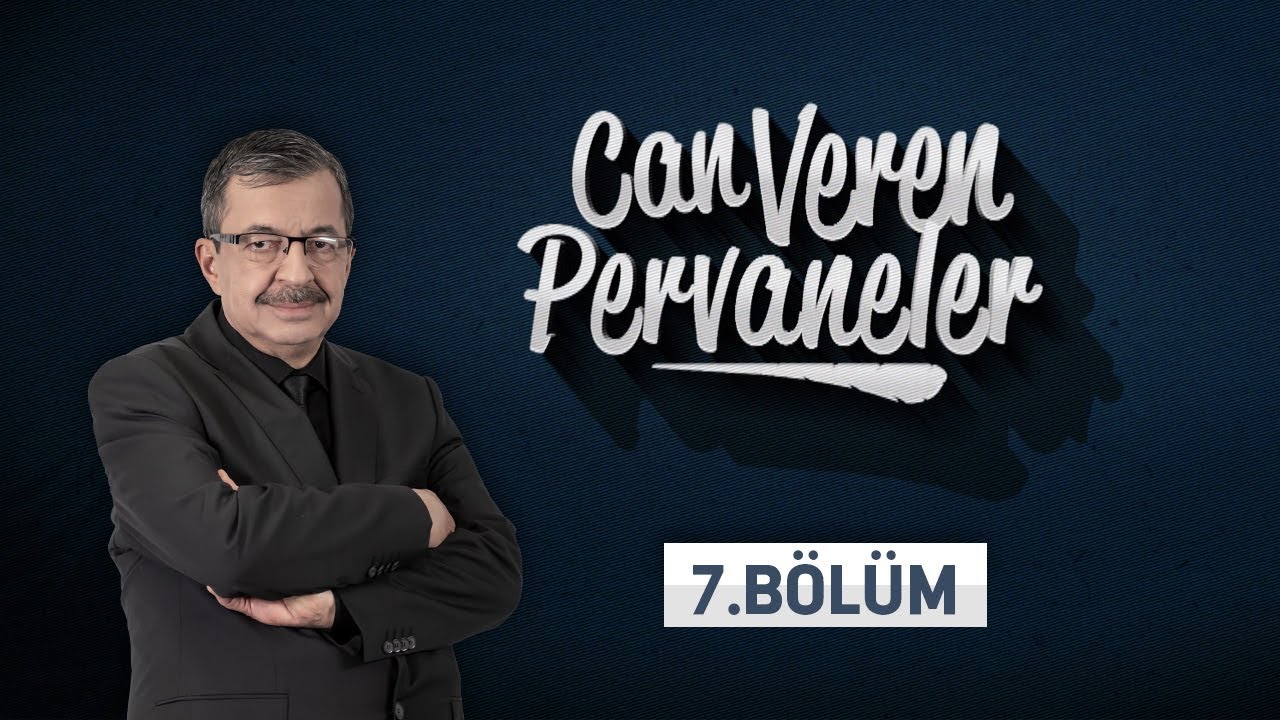 Can Veren Pervaneler - 7.Bölüm