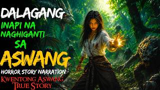 DALAGANG INAPI NA NAGHIGANTI SA ASWANG | Kwentong Aswang | True Story DALAGANG INAPI NA NAGHIGANTI SA ASWANG | Kwentong Aswang | True Story