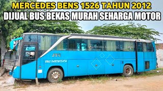 DIJUAL BUS BEKAS MURAH SEHARGA MOTOR || Mercedes Benz 0h 1526 tahun 2012