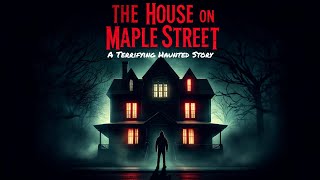 The Dark Secret Of Maple Streets Most Feared House