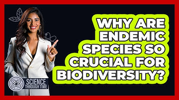 Why Are Endemic Species So Crucial For Biodiversity? - Science Through Time